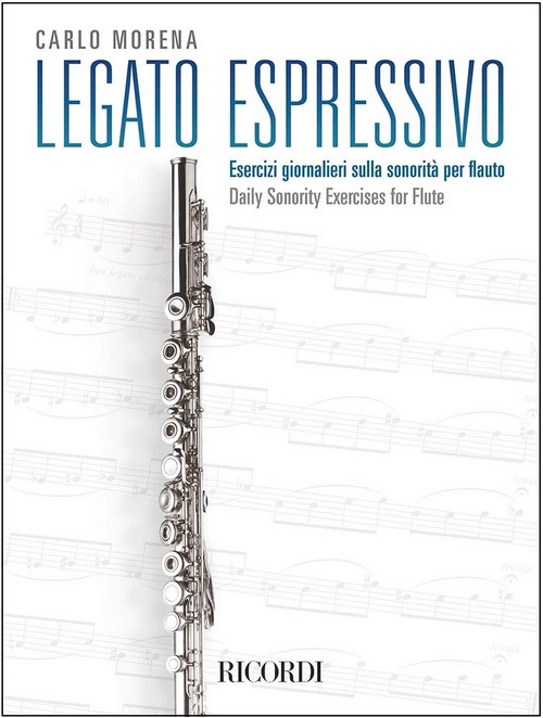 Legato espressivo: Esercizi giornalieri sulla sonorità per flauto = Daily sonority exercises for flute. 9781540085726
