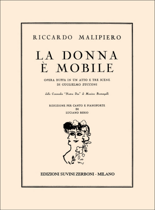 La Donna è Mobile, Opera buffa in 1 atto (3 scene) da una commedia di Massimo Bontempelli, su libretto di G. Zucconi, Riduzione per canto e piano