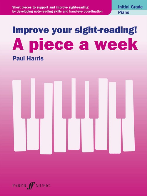 Improve your sight-reading! A piece a week: Piano Initial Grade
