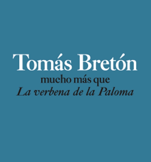 Tomás Bretón, mucho más que La Verbena de la Paloma.