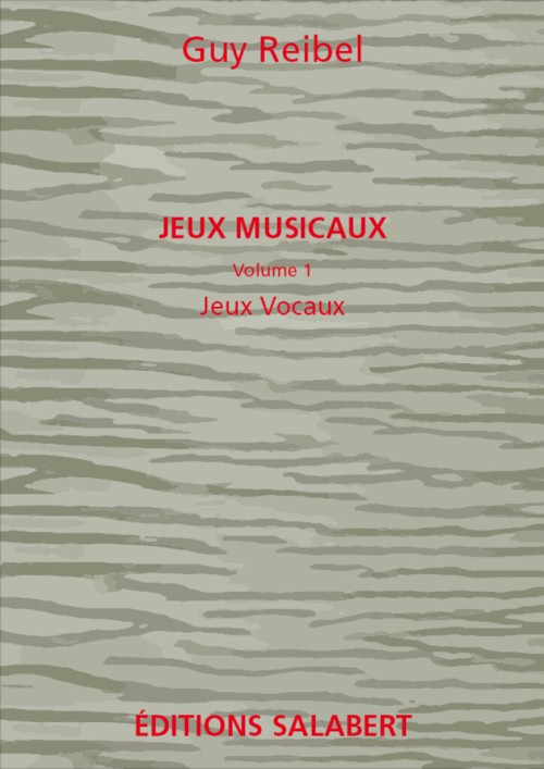 Jeux Musicaux. Vol. 1: Jeux Vocaux