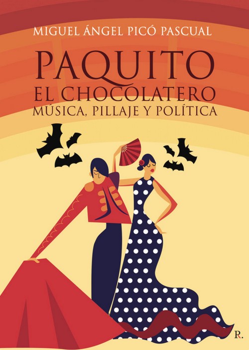 Paquito el chocolatero: Música, pillaje y política