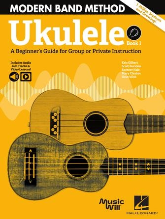Modern Band Method - Ukulele, Book 1: A Beginner's Guide for Group or Private Instruction