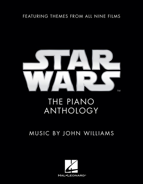 Star Wars: The Piano Anthology: Music by John Williams Featuring Themes from All Nine Films