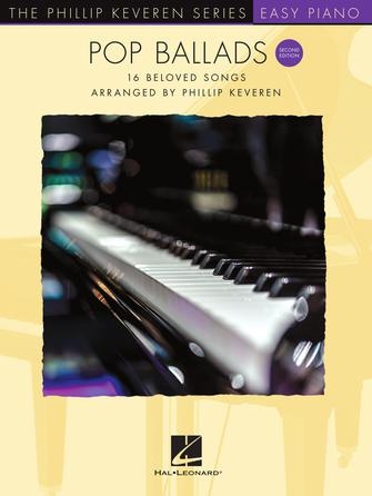 Pop Ballads, Second Edition: Phillip Keveren Series for Easy Piano. 9781705137093