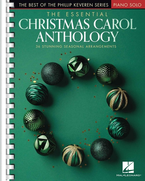 The Essential Christmas Carol Anthology: The Best of the Phillip Keveren Series, Piano