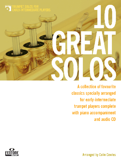 10 Great Solos - Trumpet: A collection of favourite melodies specially arranged for early-intermediate trumpet players, Trumpet and Piano, Trumpet and Piano