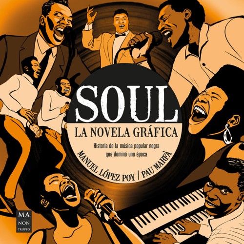 Soul. La novela gráfica: Historia de la música popular negra que dominó una época