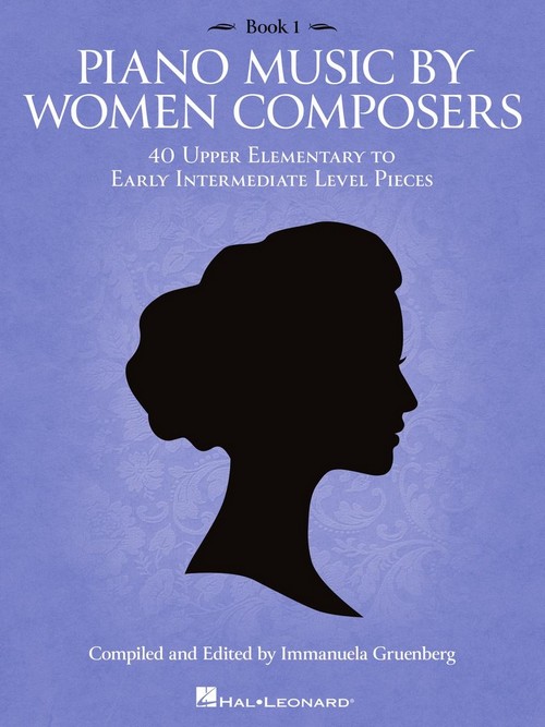 Piano Music by Women Composers, Book 1: Upper Elementary to Lower Intermediate Level
