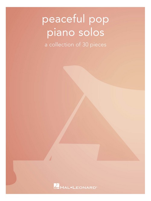 Peaceful Pop Piano Solos: A collection of 30 pieces. 9781705192764