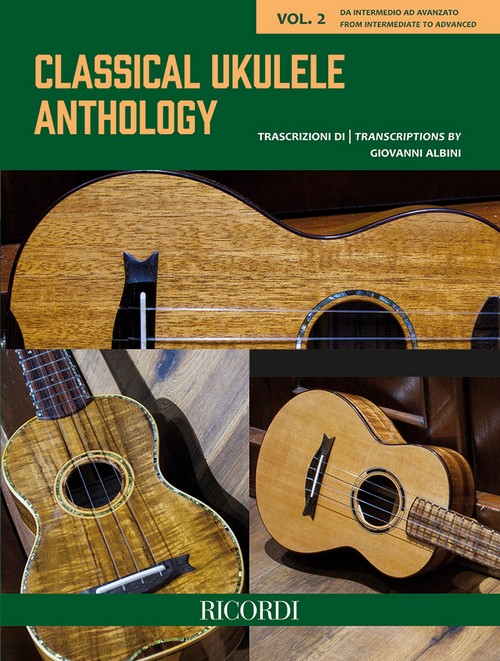 Classical Ukulele Anthology, Vol. 2: from Intermediate to Advanced