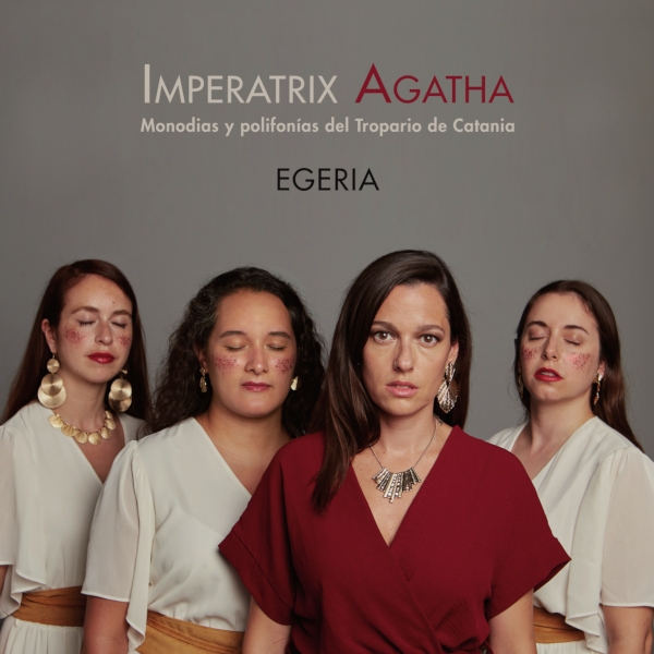 Imperatrix Agatha. Monodias y polifonías del Tropario de Catania. Egeria
