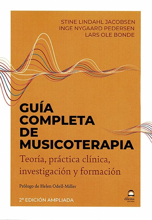 Guía completa de musicoterapia. Teoría, práctica clínica, investigación y formación