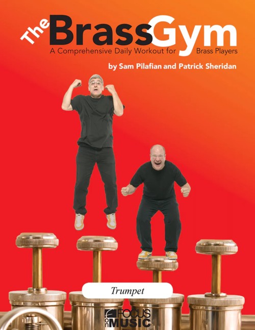 The Brass Gym: Trumpet. A Comprehensive Daily Workout for Brass Players