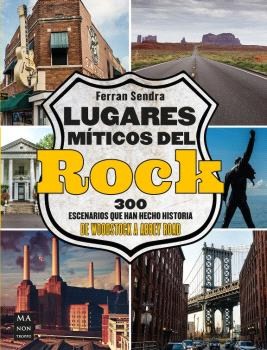 Lugares míticos del rock: 300 escenarios que han hecho historia, de Woddstock a Abbey Road