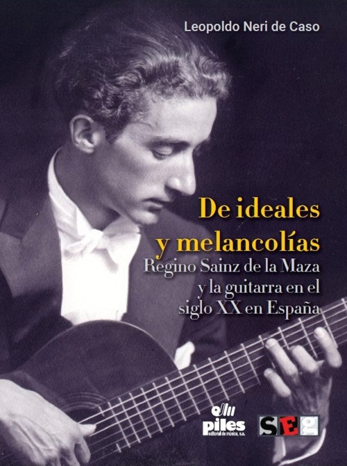 De ideales y melancolías: Regino Sainz de la Maza y la guitarra en el siglo XX en España