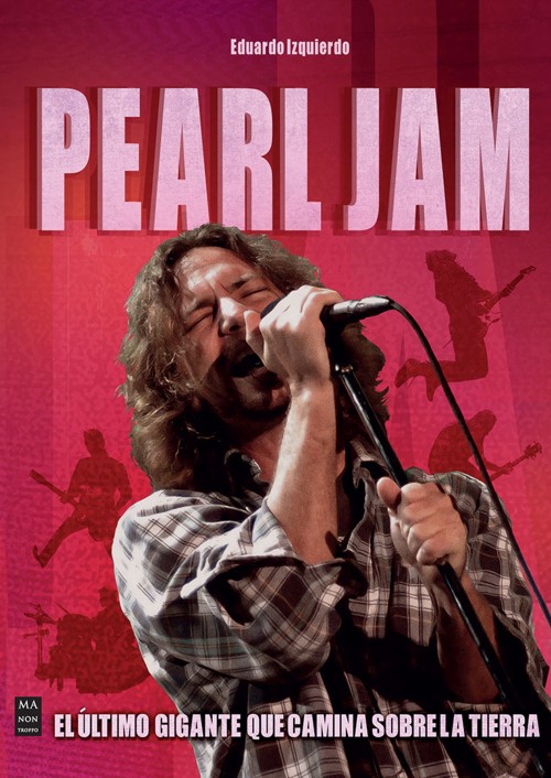 Pearl Jam: El último gigante que camina sobre la Tierra