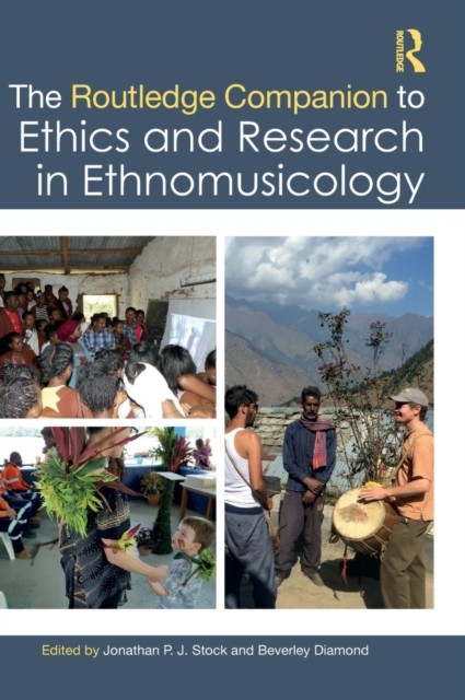 The Routledge Companion to Ethics and Research in Ethnomusicology