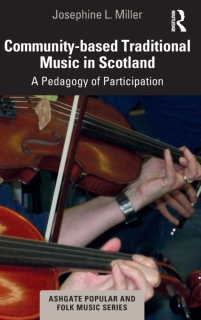 Community-based Traditional Music in Scotland: A Pedagogy of Participation