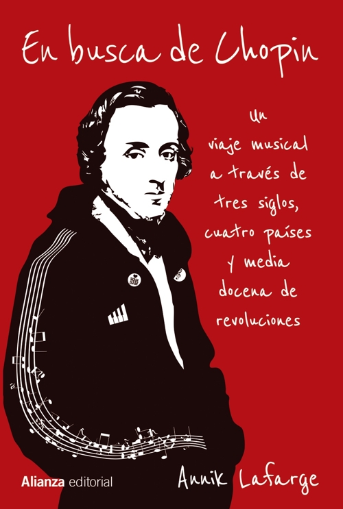 En busca de Chopin: Un viaje musical a través de tres siglos, cuatro países y media docena de revoluciones