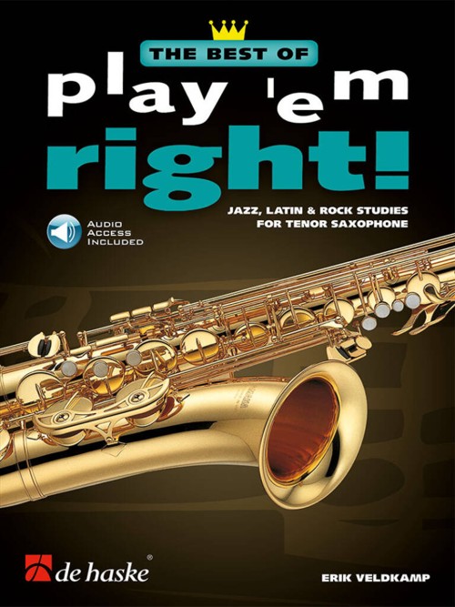The Best of Play 'em Right! Jazz, Latin and Rock Studies for Tenor Saxophone. 9789043170338
