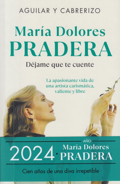 María Dolores Pradera. Déjame que te cuente: la apasionante vida de una artista carismática, valiente y libre.. 9788410096493
