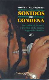 Sonidos de condena. Sociabilidad, historia y política en la música reggae de Jamaica