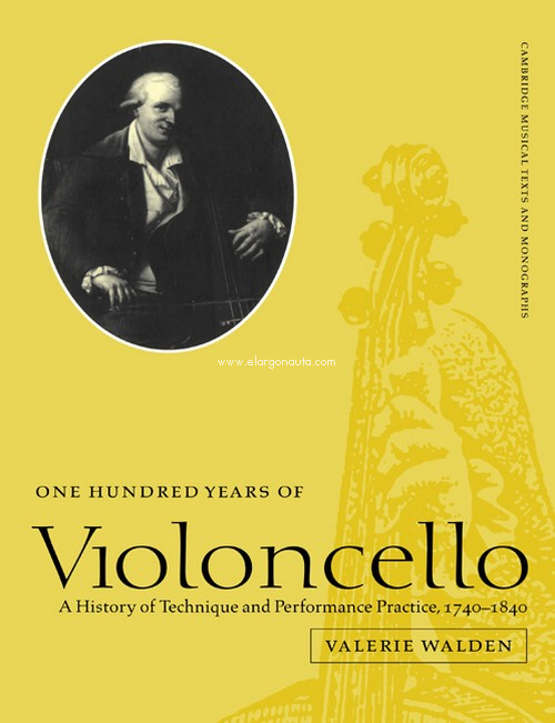 One Hundred Years of Violoncello. A History of Technique and Performance Practice, 1740?1840