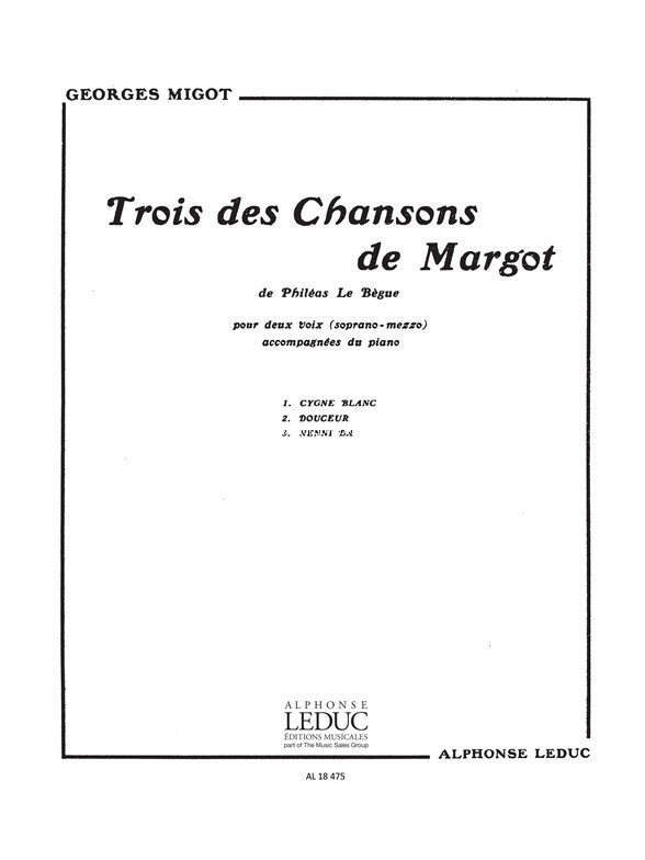Trois des Chansons de Margot, de Philéas Le Bègue, deux voix (soprano-mezzo) accompagnées du piano. 9790046184758