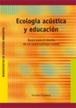 Ecología acústica y educación. Bases para el diseño de un nuevo paisaje sonoro