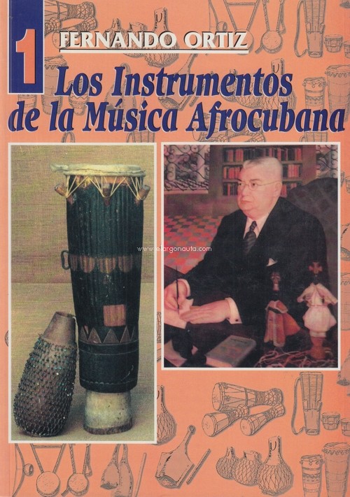 Los instrumentos de la música afrocubana. Vol. 1