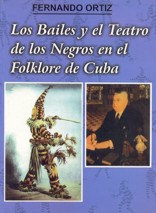 Los bailes y el teatro de los negros en el folklore de Cuba. 9788489750210