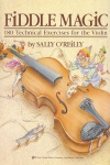 Fiddle Magic: 180 Technical Exercises for the Violin