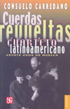 Cuerdas revueltas: Cuarteto Latinoamericano, veinte años de música. 9789681670184