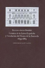Crónica de la Lírica Española y Fundación del Teatro de la Zarzuela, 1839-1863 (Manuscritos 14.077-14.079)