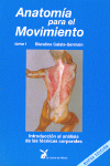 Anatomía para el Movimiento, tomo I: Introducción al análisis de las técnicas corporales