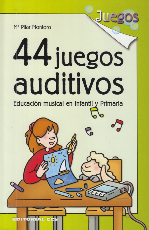 44 Juegos auditivos: educación musical en infantil y primaria. 9788483167922
