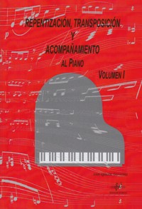 Repentización, transposición y acompañamiento al piano Vol.1