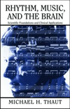 Rhythm, Music, and the Brain. Scientific Foundations and Clinical Applications