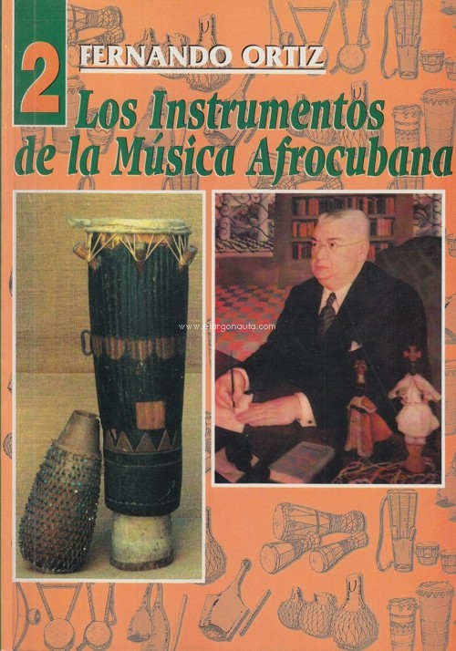 Los instrumentos de la música afrocubana. Vol. 2