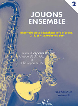 Jouons ensemble, vol. 2, répertoire pour saxophone alto et piano, 2, 3 et 4 saxophones alto