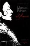 Manual Básico del flamenco = A Basic Handbook of flamenco