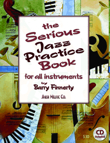 The Serious Jazz Practice Book, for all instruments