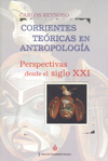 Corrientes teóricas en antropología: Perspectivas desde el siglo XXI