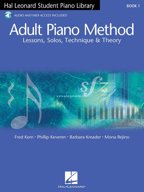 The Adult Piano Method: Lessons, Solos, Technique & Theory, Book 1