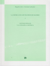 La música en los teatros de Madrid I. Antonio Rosales y la tonadilla escénica