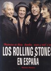 Los Rolling Stones en España : Historias de blues, bourbon, amor y rock'n'roll (1962-2010)