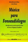 Música para fonoaudiólogos : abordaje teórico-práctico para las áreas de la voz, el lenguaje y la audición. 9789875700932