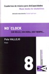 Cuadernos de Música para disCapacidades 8: No'Clock (Sin reloj, sin hora, sin tiempo...). 9790801258083