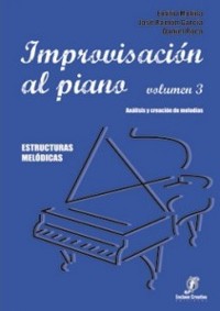 Improvisación al piano Vol. 3. Estructuras melódicas. 9788415188827